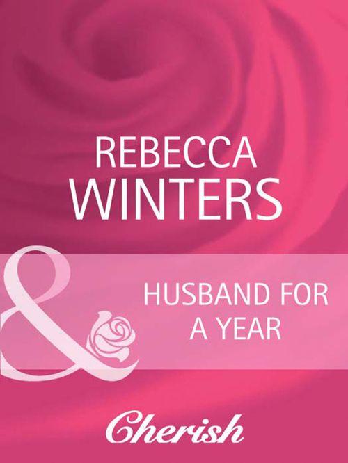 To Have and To Hold - Husband for a Year (Mills &amp; Boon Cherish) (To Have and To Hold, Book 2): First edition