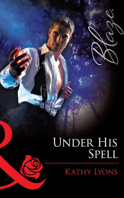 Under His Spell (Mills &amp; Boon Blaze): First edition
