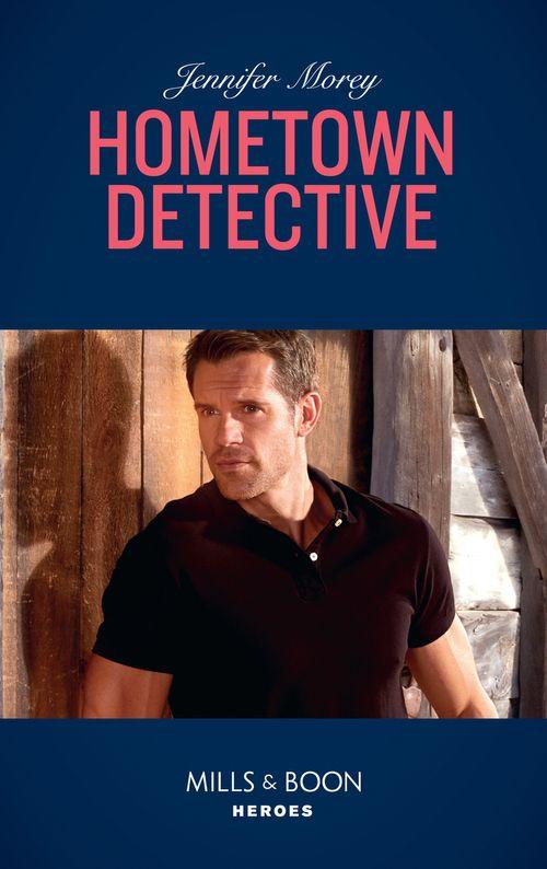 Cold Case Detectives - Hometown Detective (Mills &amp; Boon Heroes) (Cold Case Detectives, Book 6)