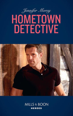 Cold Case Detectives - Hometown Detective (Mills &amp; Boon Heroes) (Cold Case Detectives, Book 6)