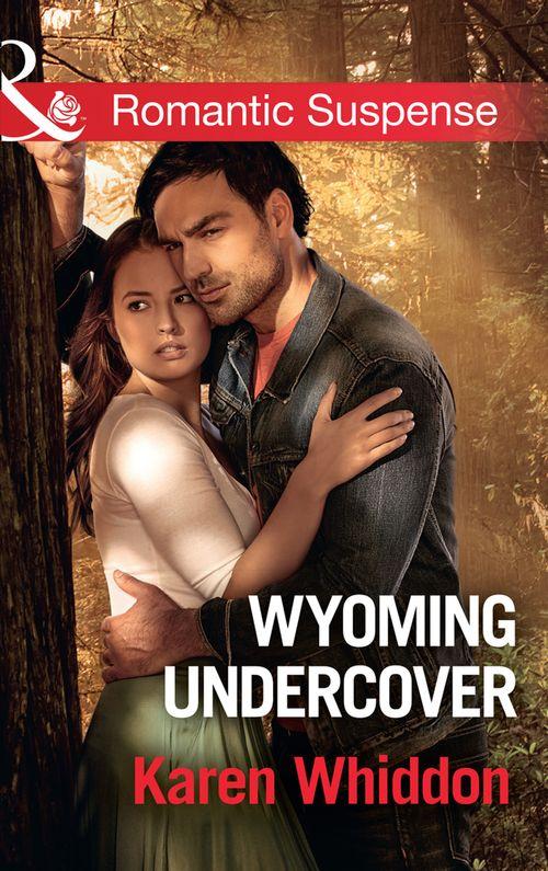 Wyoming Undercover (Mills &amp; Boon Romantic Suspense)