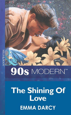 The Shining Of Love (Mills & Boon Vintage 90s Modern): First edition (9781408984215)