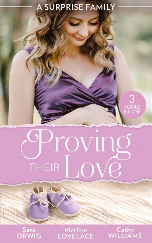 A Surprise Family: Proving Their Love: Pregnant by the Texan (Texas Cattleman&#39;s Club: After the Storm) / The Diplomat&#39;s Pregnant Bride / The Girl He&#39;d Overlooked