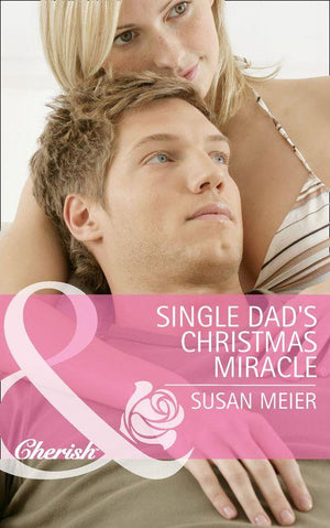 Single Dad&#39;s Christmas Miracle (Mills &amp; Boon Cherish): First edition