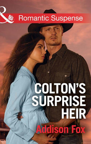 The Coltons of Texas - Colton&#39;s Surprise Heir (Mills &amp; Boon Romantic Suspense) (The Coltons of Texas, Book 2)