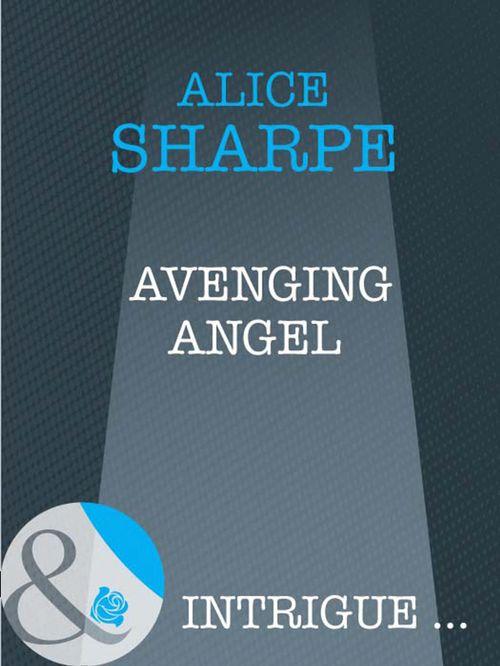 Avenging Angel (Mills &amp; Boon Intrigue): First edition