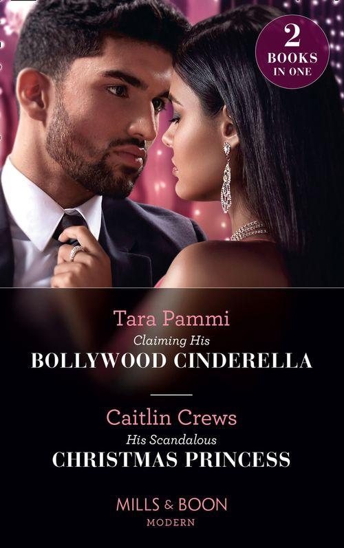 Claiming His Bollywood Cinderella / His Scandalous Christmas Princess: Claiming His Bollywood Cinderella (Born into Bollywood) / His Scandalous Christmas Princess (Born into Bollywood) (Mills & Boon Modern) (9780008900465)