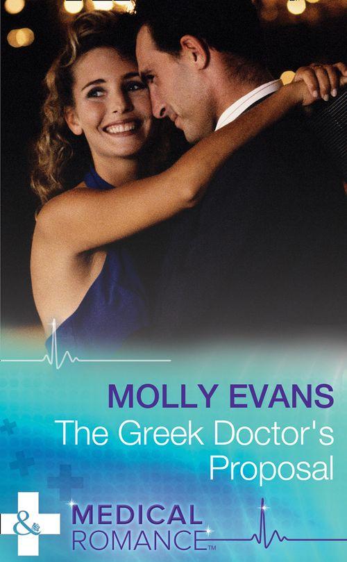 The Greek Doctor&#39;s Proposal (Mills &amp; Boon Medical): First edition