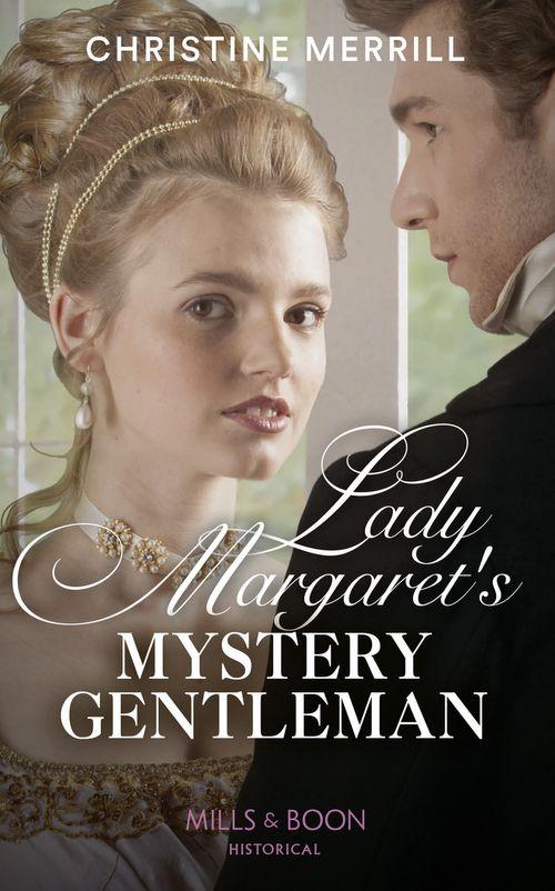 Lady Margaret's Mystery Gentleman (Mills & Boon Historical) (Secrets of the Duke's Family, Book 1) (9780008909604)