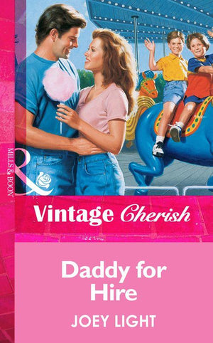 Daddy For Hire (Mills &amp; Boon Vintage Cherish): First edition