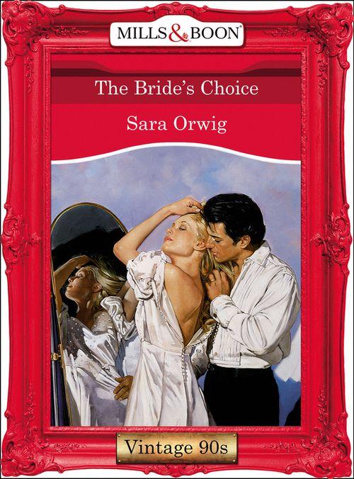 The Bride&#39;s Choice (Mills &amp; Boon Vintage Desire): First edition