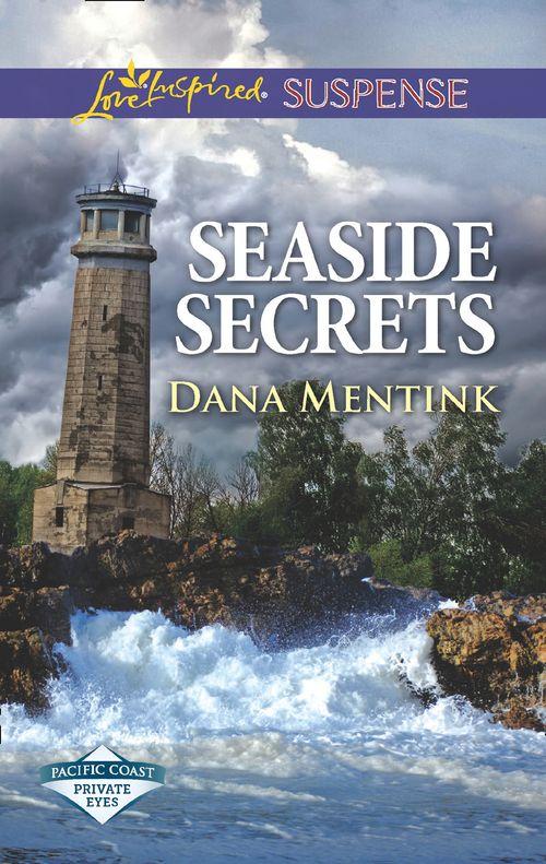 Pacific Coast Private Eyes - Seaside Secrets (Mills &amp; Boon Love Inspired Suspense) (Pacific Coast Private Eyes)