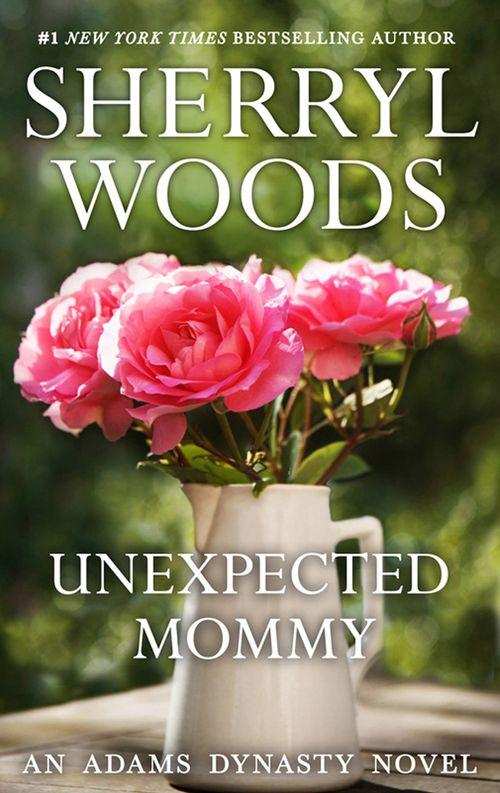 And Baby Makes Three - Unexpected Mommy (And Baby Makes Three, Book 6): First edition
