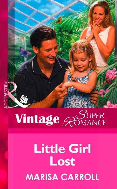 Little Girl Lost (Mills &amp; Boon Vintage Superromance): First edition
