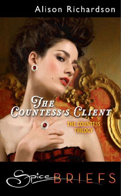 The Countess&#39;s Client (Mills &amp; Boon Spice Briefs): First edition