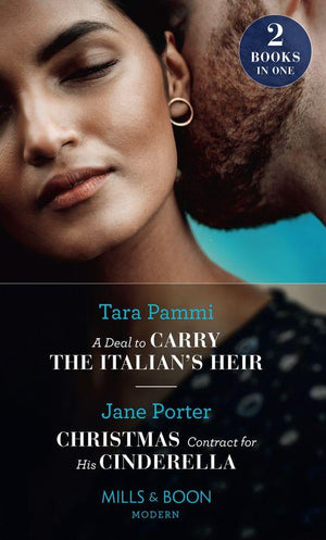 A Deal To Carry The Italian&#39;s Heir / Christmas Contract For His Cinderella: A Deal to Carry the Italian&#39;s Heir / Christmas Contract for His Cinderella (Mills &amp; Boon Modern)