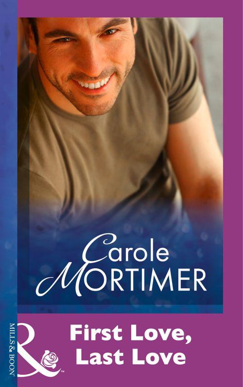 First Love, Last Love (Mills &amp; Boon Modern): First edition