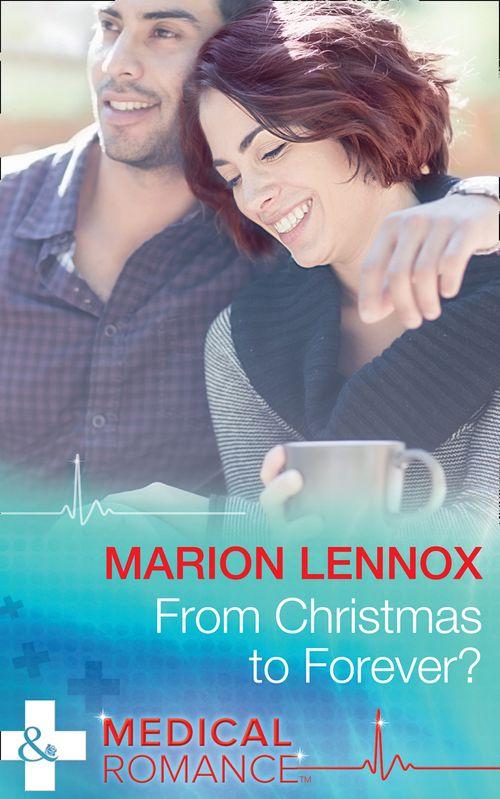 From Christmas To Forever? (Mills &amp; Boon Medical)