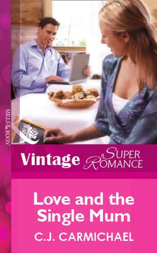 Love and the Single Mum (Mills &amp; Boon Vintage Superromance): First edition