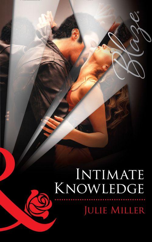 Intimate Knowledge (Mills &amp; Boon Blaze): First edition