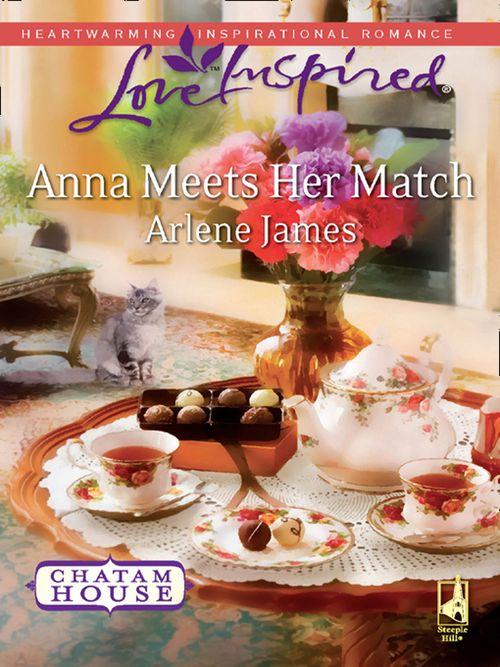 Chatam House - Anna Meets Her Match (Mills &amp; Boon Love Inspired) (Chatam House, Book 1): First edition