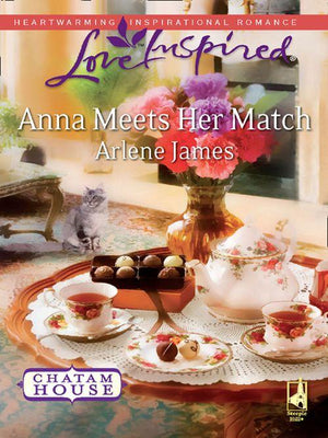 Chatam House - Anna Meets Her Match (Mills &amp; Boon Love Inspired) (Chatam House, Book 1): First edition
