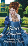 Taming The Tempestuous Tudor (Mills & Boon Historical) (At the Tudor Court, Book 2) (9781474042581)