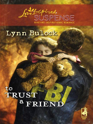 To Trust a Friend (Mills &amp; Boon Love Inspired): First edition