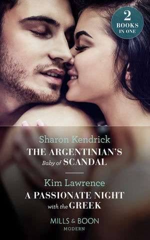 The Argentinian&#39;s Baby Of Scandal / A Passionate Night With The Greek: The Argentinian&#39;s Baby of Scandal / A Passionate Night with the Greek (Mills &amp; Boon Modern)