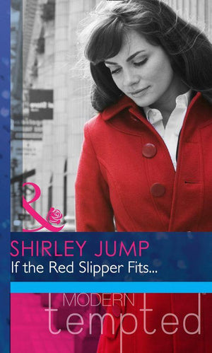 If the Red Slipper Fits... (Mills &amp; Boon Modern Heat): First edition