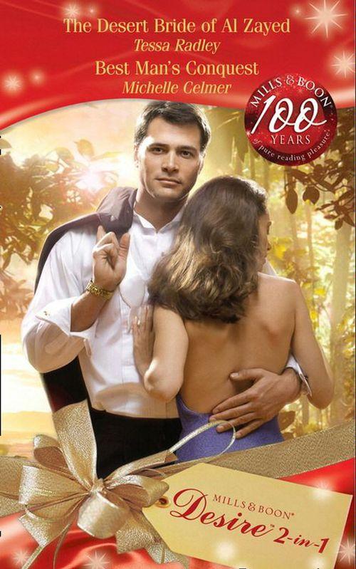 The Desert Bride of Al Zayed / Best Man&#39;s Conquest: The Desert Bride of Al Zayed / Best Man&#39;s Conquest (Mills &amp; Boon Desire): First edition
