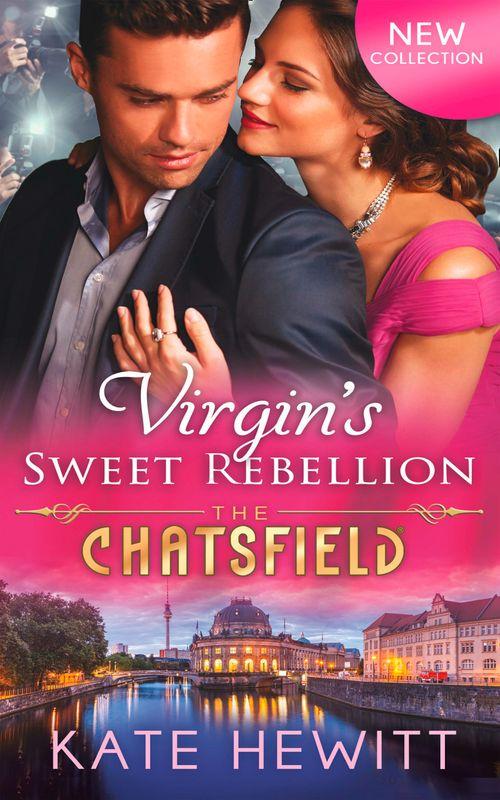 The Chatsfield - Virgin&#39;s Sweet Rebellion (The Chatsfield, Book 12): First edition