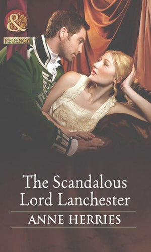 Secrets and Scandals - The Scandalous Lord Lanchester (Mills &amp; Boon Historical) (Secrets and Scandals, Book 3): First edition