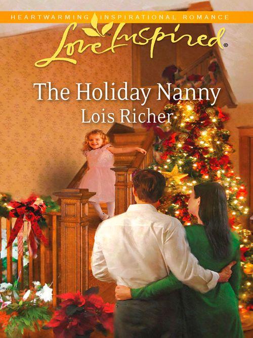 Love For All Seasons - The Holiday Nanny (Mills &amp; Boon Love Inspired) (Love For All Seasons, Book 1): First edition