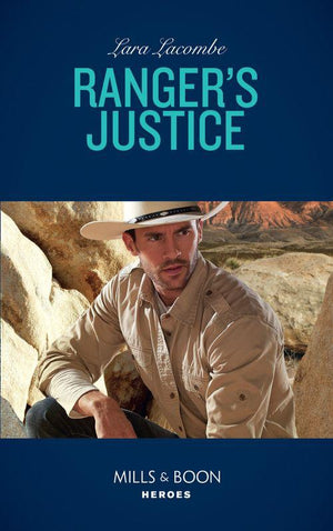 Rangers of Big Bend - Ranger&#39;s Justice (Mills &amp; Boon Heroes) (Rangers of Big Bend, Book 1)