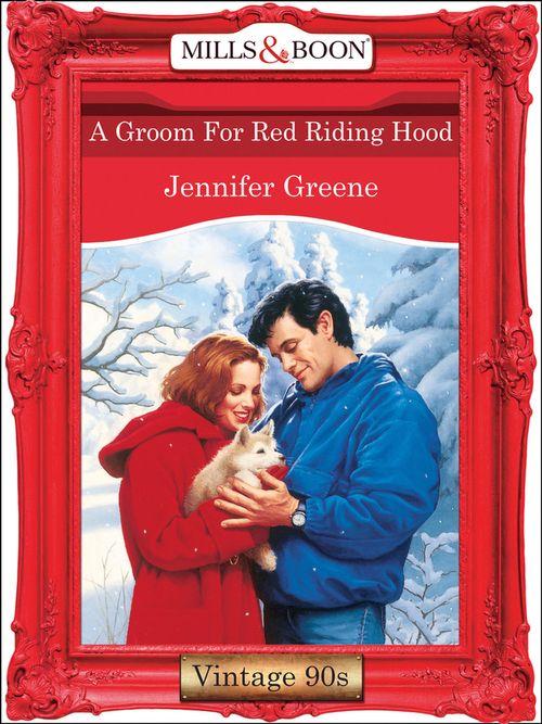 A Groom For Red Riding Hood (Mills &amp; Boon Vintage Desire): First edition