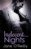 Indecent...Nights: Indecent...Exposure / Indecent...Proposal / Indecent...Desires: First edition (9781474032766)