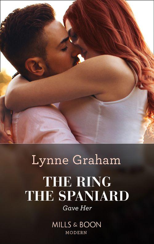 The Ring The Spaniard Gave Her (Mills &amp; Boon Modern)