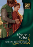 Her Battle-Scarred Knight (Mills & Boon Historical): First edition (9781408943182)