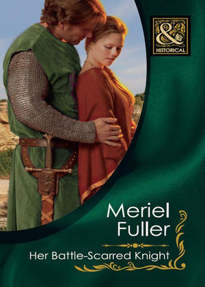 Her Battle-Scarred Knight (Mills & Boon Historical): First edition (9781408943182)