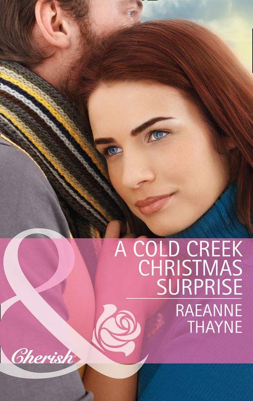 The Cowboys of Cold Creek - A Cold Creek Christmas Surprise (Mills &amp; Boon Cherish) (The Cowboys of Cold Creek, Book 13): First edition