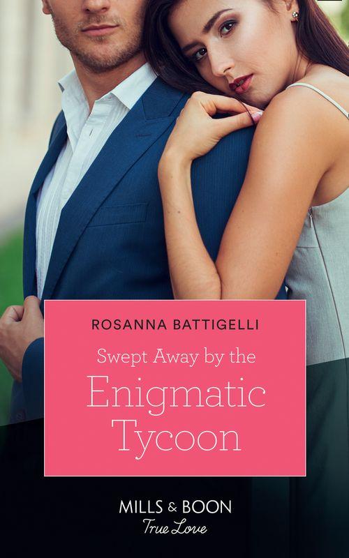 Swept Away By The Enigmatic Tycoon (Mills & Boon True Love) (9781474077644)