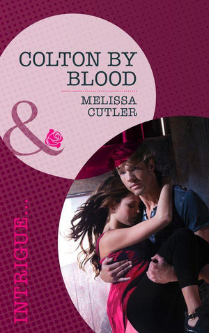The Coltons of Wyoming - Colton by Blood (Mills &amp; Boon Romantic Suspense) (The Coltons of Wyoming, Book 2): First edition