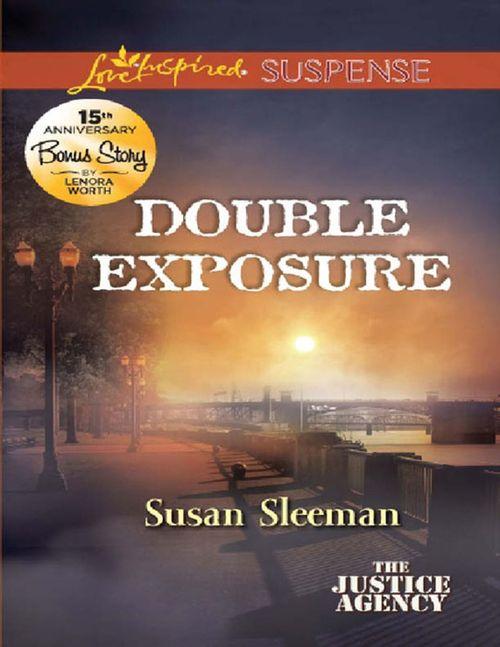 Double Exposure (Mills & Boon Love Inspired Suspense) (The Justice Agency, Book 1): First edition (9781408995006)