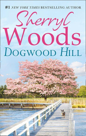 A Chesapeake Shores Novel - Dogwood Hill (A Chesapeake Shores Novel, Book 12): First edition