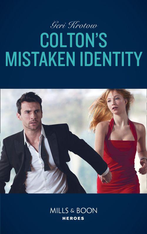 The Coltons of Roaring Springs - Colton&#39;s Mistaken Identity (Mills &amp; Boon Heroes) (The Coltons of Roaring Springs, Book 7)
