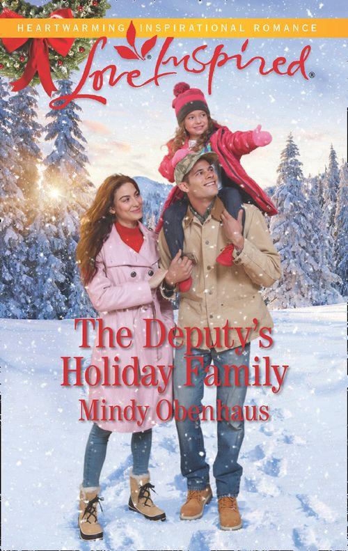 Rocky Mountain Heroes - The Deputy&#39;s Holiday Family (Mills &amp; Boon Love Inspired) (Rocky Mountain Heroes, Book 2)