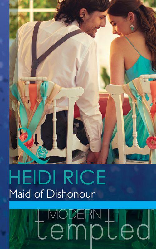 The Wedding Season - Maid of Dishonour (Mills &amp; Boon Modern Tempted) (The Wedding Season, Book 3): First edition