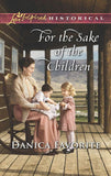 For The Sake Of The Children (Mills & Boon Love Inspired Historical) (9781474065214)