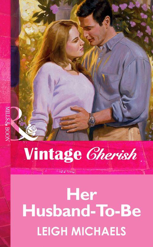 Her Husband-To-Be (Mills &amp; Boon Vintage Cherish): First edition
